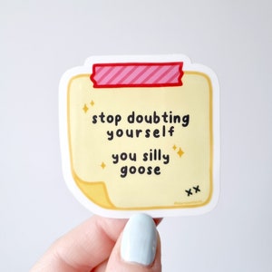 Stop Doubting Yourself | Motivational Clear Vinyl Sticker