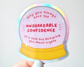 Unshakeable Confidence of a Tech Bro | Motivational Holographic Vinyl Sticker