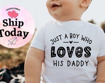 Just A Boy Who Loves His daddy, Father's Day Gift, Boy Toddler Shirt, Baby Announcement Onesie®, Fathers day Bodysuit, Baby Boy Onesie®