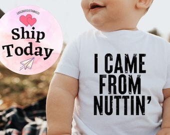 I Came From Nuttin' Baby Onesie®, Baby Shower Gift, Funny Baby Onesie®,  Inappropriate Baby Bodysuit, Pregnancy Announcement, Funny Baby tee