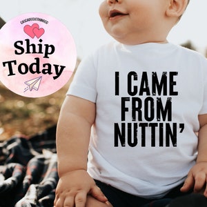 I Came From Nuttin' Baby Onesie®, Baby Shower Gift, Funny Baby Onesie®,  Inappropriate Baby Bodysuit, Pregnancy Announcement, Funny Baby tee