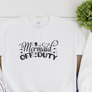 Mermaid Off Duty Jumper | Slogan Sweatshirt