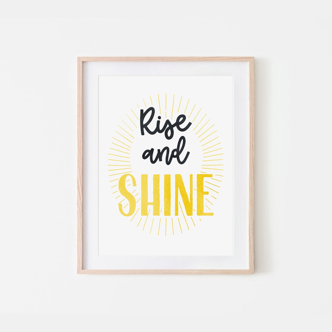 Rise and Shine Wall Art, Printable Quotes, Motivational Quotes, Wall ...