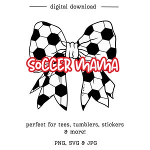 Coquette Soccer Mama Digital Download | PNG SVG JPG | Sports Mom Design | Soccer Bow Clipart for Shirts & Tumblers