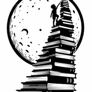 May include: Black and white illustration of a child climbing a stack of books towards a full moon. The books are arranged in a staircase shape, with the child reaching for the top. The moon is detailed with craters and a crescent.