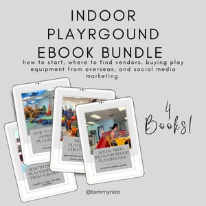 How to start an indoor playground, Ebook 4 Book Bundle 6 step guide to a Playroom for kids business a cheat sheet social media ideas