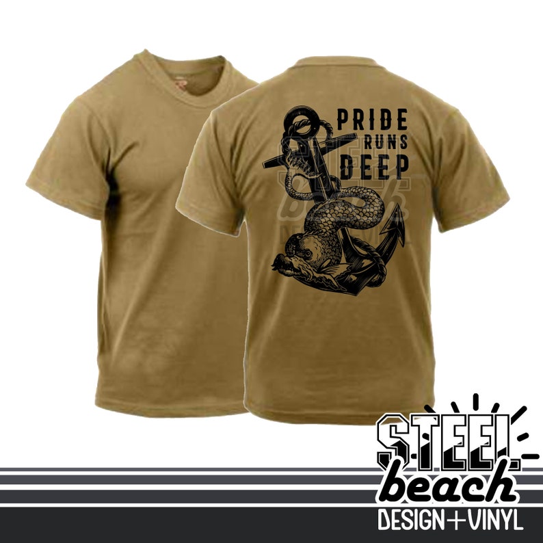 May include: Two tan t-shirts. The back of one shirt features a black graphic of an anchor intertwined with a serpent, and the text "PRIDE RUNS DEEP". The bottom right corner of the image has the text "STEEL beach DESIGN + VINYL".