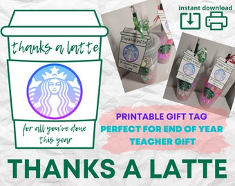 Thanks A Latte Printable Tag SVG PNG PDF - Instant Digital Download - Gift Tag - Year end gift - Teacher gift - Starbucks Cold Cup