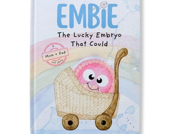 Embie, the Lucky Embryo That Could: A Mom+Dad IVF Story | IVF Keepsake