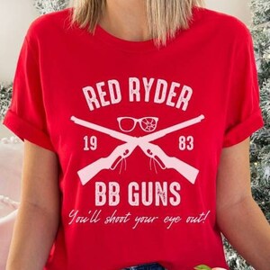 Red Ryder BB Guns shirt, A Christmas Story you'll shoot your eye out kid, ralphie oh fudge frageelay leg lamp, funny matching family tees