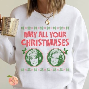 May all your Christmases Bea White sweatshirt, funny Golden Girls Christmas party ugly sweater, thank you for being a friend shady pines ma