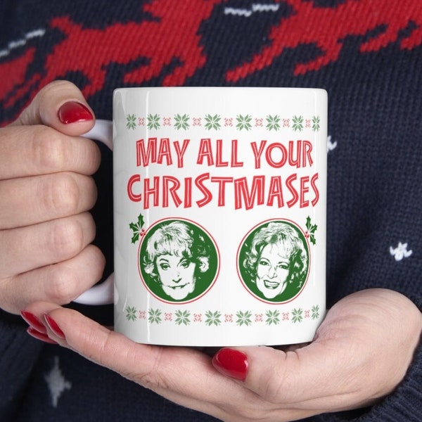 May All Your Christmases Bea White 11 oz mug, Golden Girls hot chocolate cup, thank you for being a friend betty white bea arthur