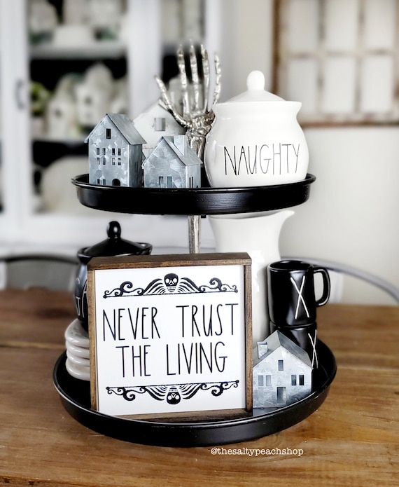 Never Trust The Living sign, Beetlejuice, I myself am strange and unusual, coffee bar decor, tiered tray sign, Halloween, Rae Dunn, haunted