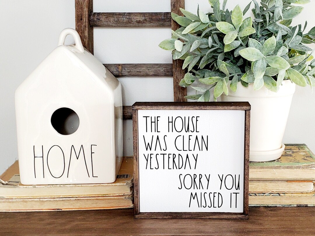 The House Was Clean Yesterday Sorry You Missed It Small Wood - Etsy