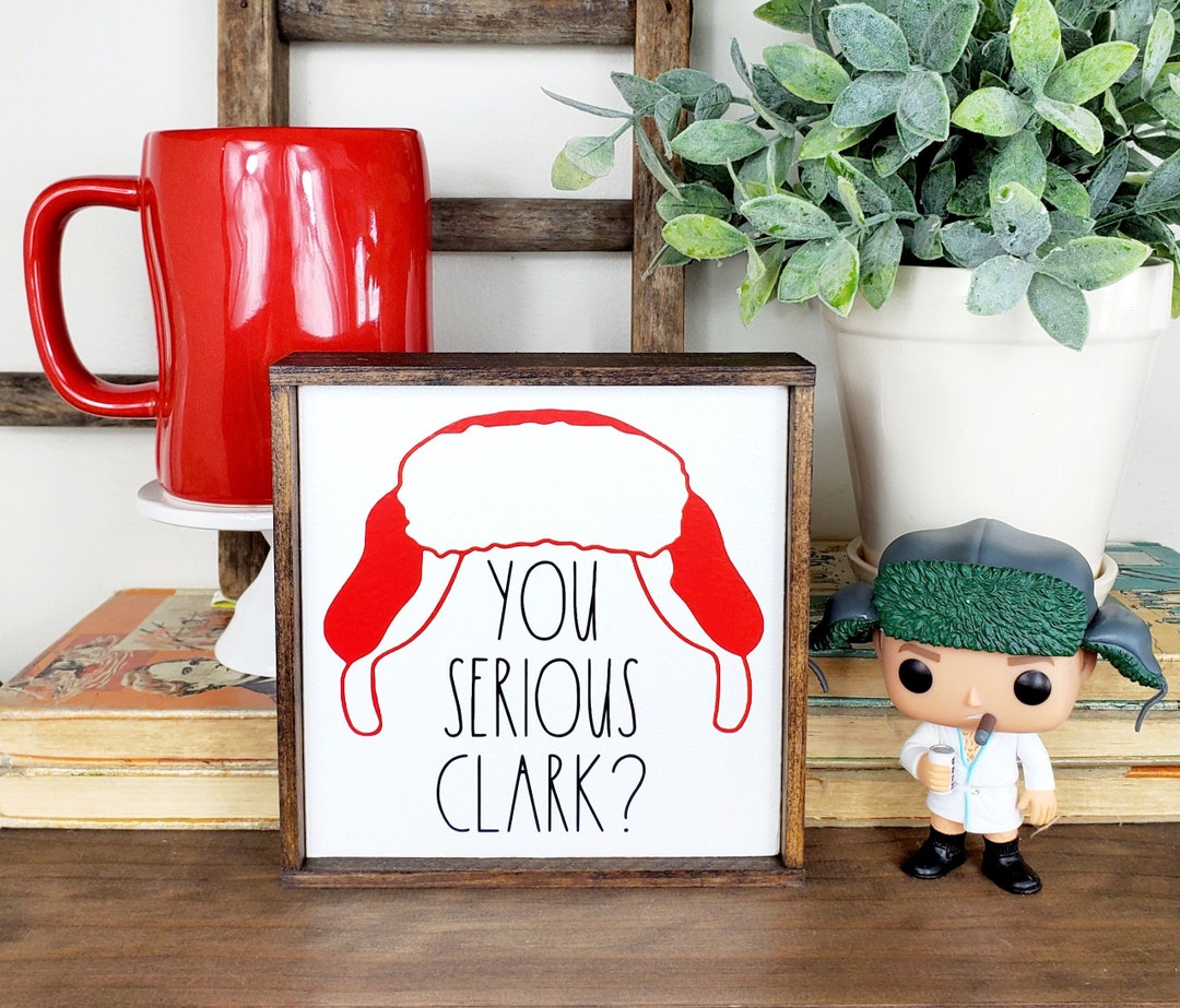 You Serious Clark Sign, Christmas Vacation, Cousin Eddie, Coffee Bar ... You Serious Clark Sign, Christmas Vacation, Cousin Eddie, Coffee Bar ...