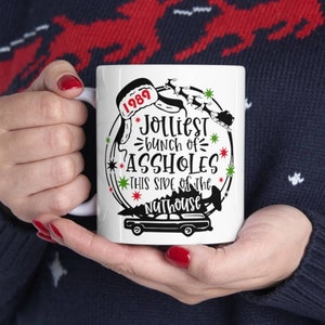 Jolliest Bunch of Aholes This Side of the Nuthouse 11 oz coffee mug, Christmas Vacation Clark Griswold Cousin Eddie funny coffee decor