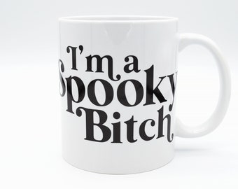 I'm a Spooky Bitch Mug True Crime Podcast Quote Slogan Phrase Fan Gothic Black 11oz White Ceramic Cup Gift Drinkware