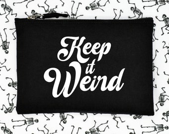 Keep it Weird Zip Purse Pouch Accessory True Crime Podcast Cosmetic Travel Bag Gothic Quote Black Canvas Pencil Makeup Wash Gift