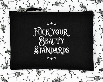 Fuck your Beauty Standards accessory makeup bag. Gothic style. Alternative goth gift made from black cotton canvas with zip.