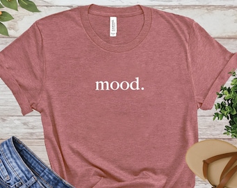 Mood T-Shirt, This Is My Mood Shirt, Funny Tee, Meme Shirt, Funny Tees, Gift For Her, For Wife, Birthday Gift, Trendy Shirt. Husband Gift