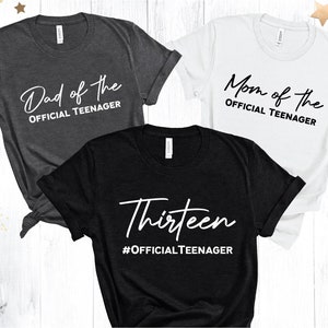 13th Birthday Group Shirts, Official Teenager T-Shirt, Mom Of The Teenager Shirt, Dad Of The Teenager, Thirteenth Bday, Gift For Her, Teen