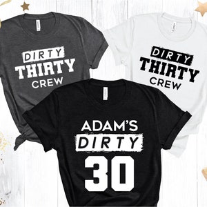 30. Geburtstag Gruppe Shirts, Individuelle T-Shirts, Dirty 30 T-Shirt, Geburtstag Crew, Geburtstag Squad, Dirty Thirty, Geburtstag T-Shirts für Männer & Frauen, Geschenk
