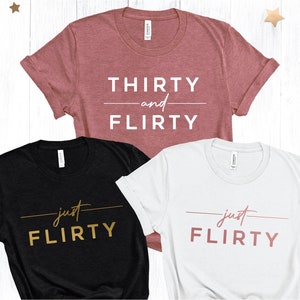 30th Birthday Group T-Shirts, Thirty And Flirty Shirt, Just Flirty T-Shirt, 30th Birthday Squad, Bday Crew, Birthday Group Tees for Women