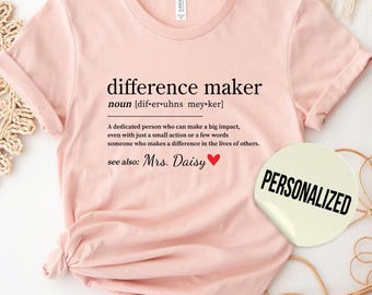 Difference Maker Meaning T-Shirt, Personalized School Teacher Definition Shirt, Custom Name Back To School Gift For Teachers
