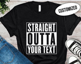 Straight Outta geïnspireerd shirt, gepersonaliseerd shirt, Straight Outta shirt, aangepast shirt, cadeau voor haar, voor hem, cadeau voor man, custom