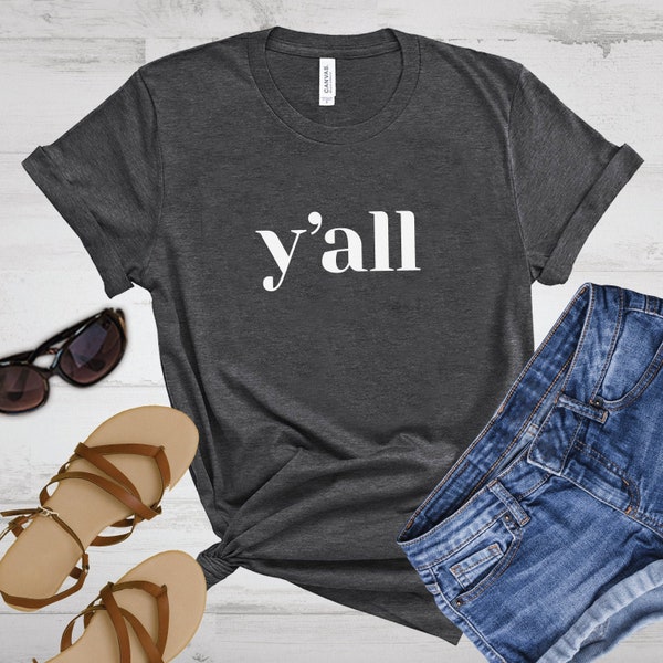 Y'all T-Shirt, Trendy Tees, Unisex Crewneck Shirt, Personalized, Men, Women, Expression, Gift for Girlfriend, Fashion Tee, Cowgirl, Southern