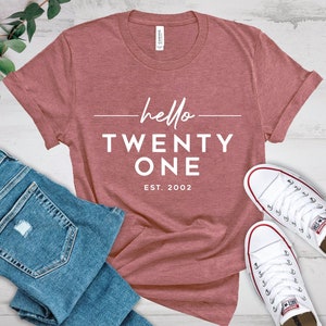 Hello Twenty One Est. 2001 Shirt, 21st Birthday T-Shirt, Legal Shirt, Legal AF, Finally Legal, Personalized, Gift For Her, Cute Birthday Tee