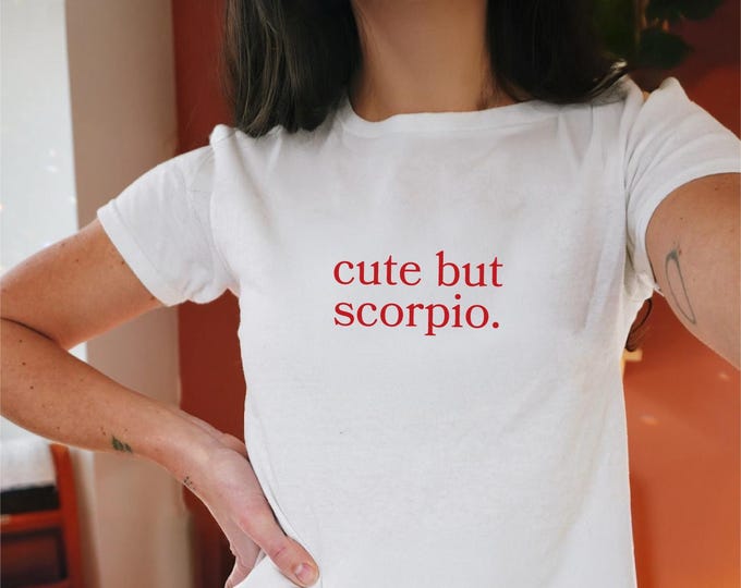 Cute But Scorpio Baby Tee, 90s Style Trendy Y2K Crop Fitted, Zodiac Sign Birthday Gift For Her, Horoscope T-Shirt For Women, October Baby