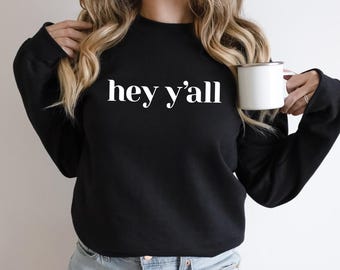 Felpa Hey Y'all, T-shirt Y'all, regalo di compleanno Southern Babe, maglietta con espressione da cowgirl, regalo per la fidanzata, maglietta da ragazza del sud, Howdy