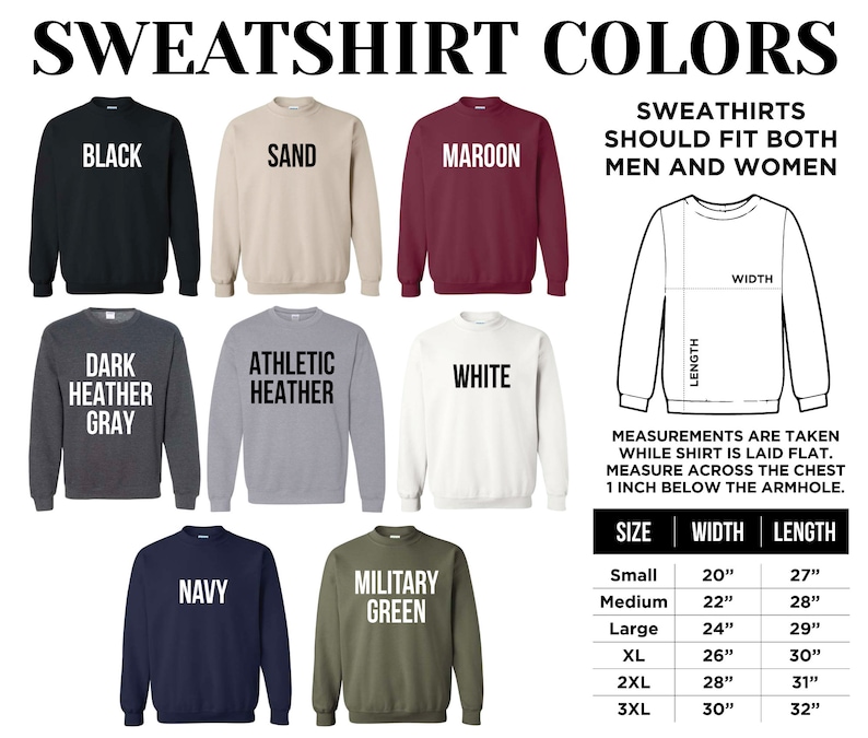 May include: A graphic showing sweatshirt colors in black, sand, maroon, dark heather gray, athletic heather, white, navy, and military green. The image includes a diagram with measurements and a size chart with width and length in inches.