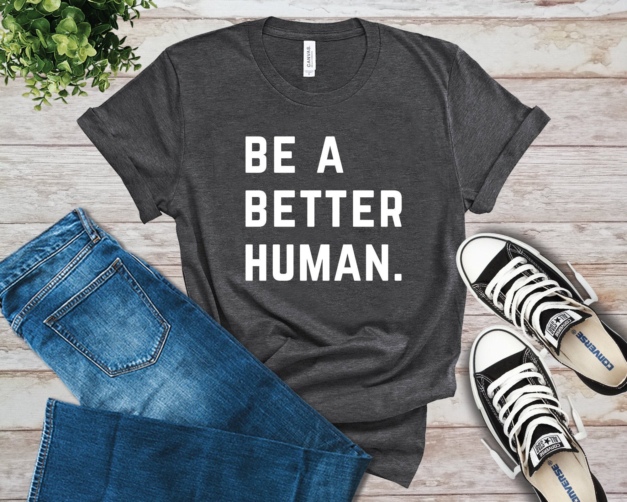 Be A Better Human T-shirt Trendy Tee Inspirational Shirt - Etsy