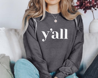Felpa Y'all, maglietta del sud, felpa da cowgirl, felpa unisex, regalo di compleanno, espressione, regalo per la fidanzata, maglietta alla moda, ciao