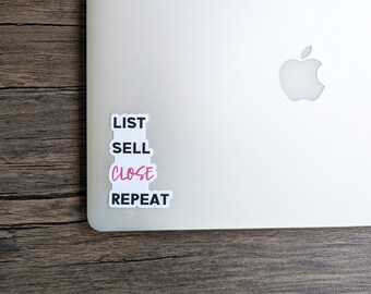 List Sell Close Repeat Laptop Decal, List Sell Close Repeat Sticker, Real Estate Sticker, Realtor Sticker, Real Estate Laptop Decal