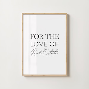 Love Real Estate Poster Inspirational Quote Wall Art Realtor Saying Office Decor for Desk Printable Gift Real Estate Agent