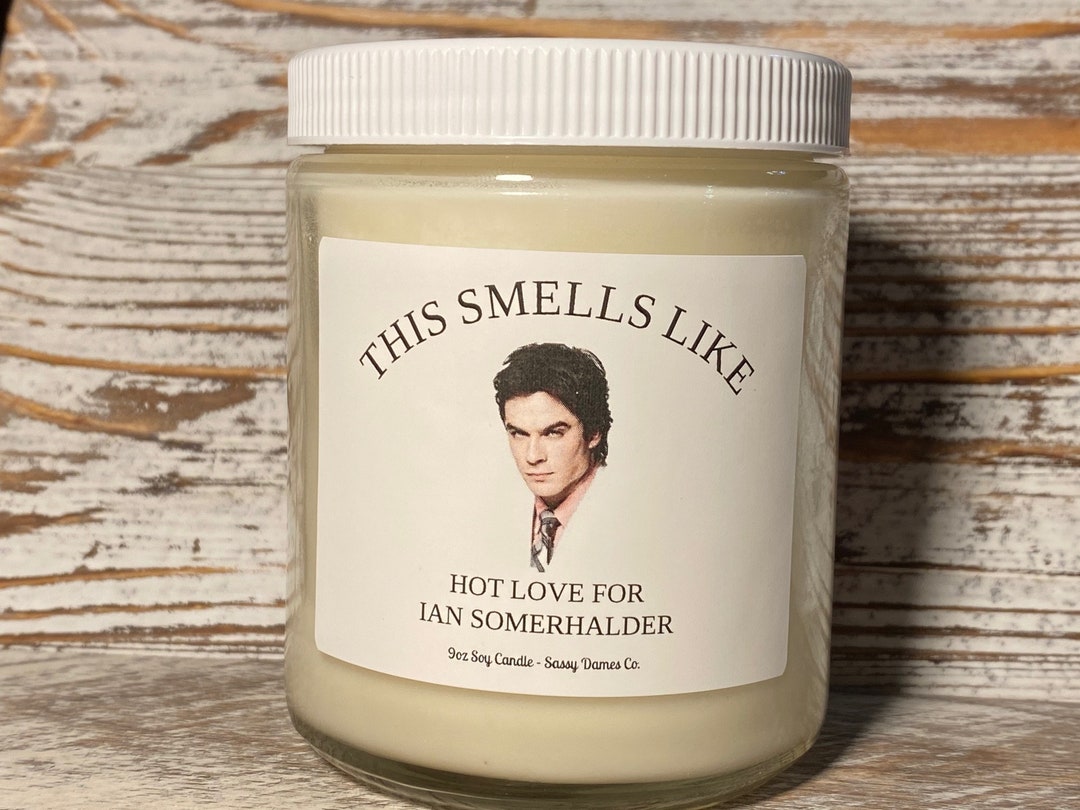 This Smells Like Ian Somerhalder Candle Pop Culture Gifts Etsy