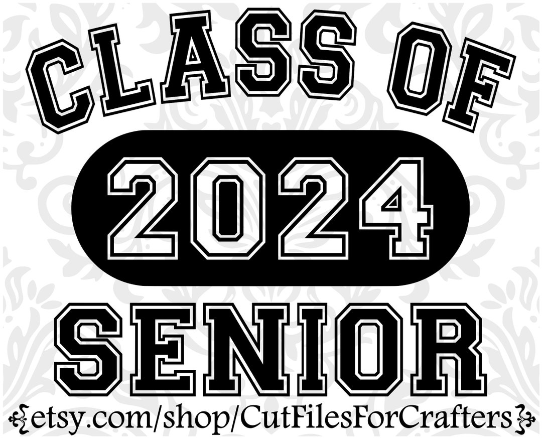 Class of 2024 Svg, Senior 2024 Svg, Senior Year 2024 Svg, Senior Class
