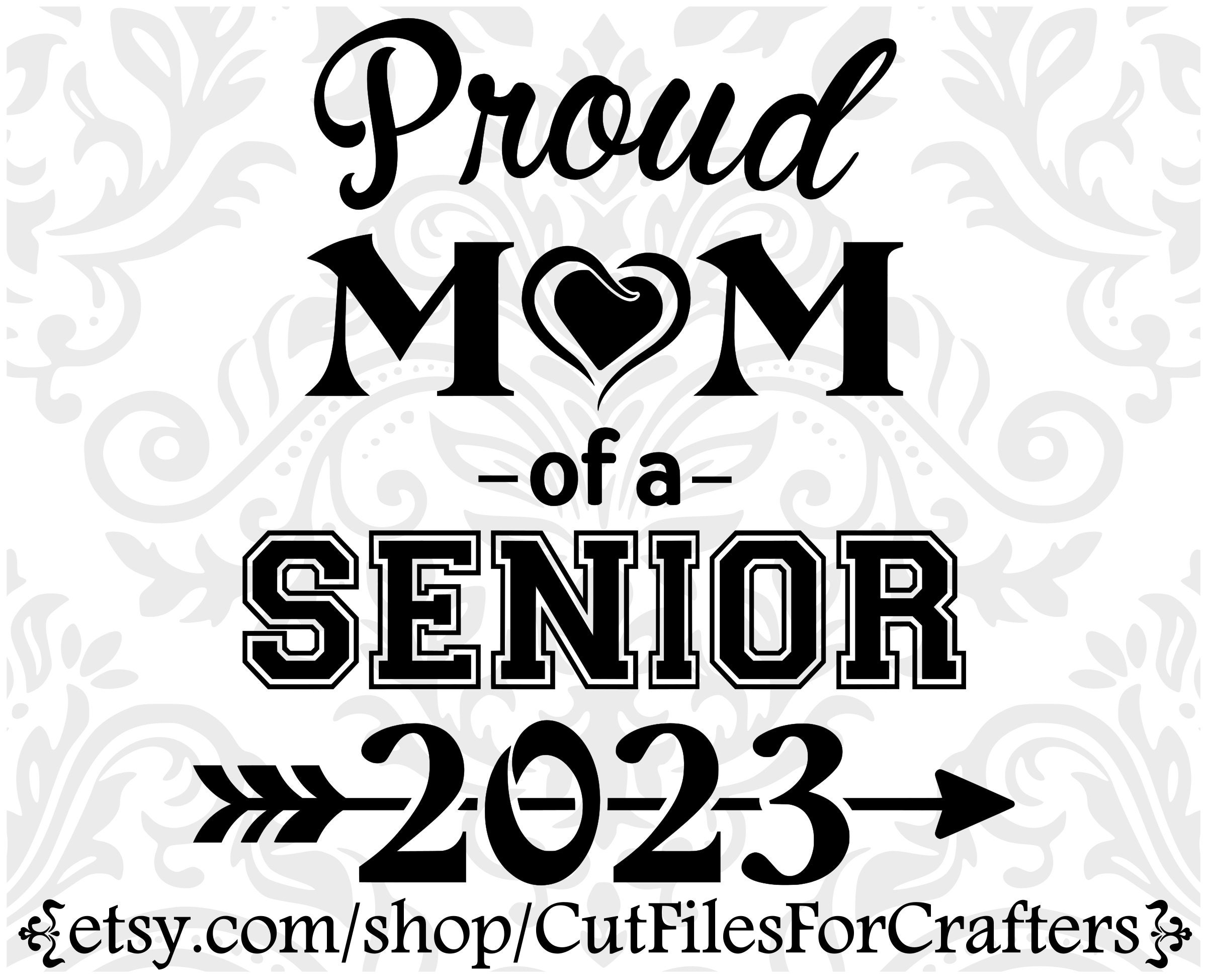 Proud Mom Of A 2023 Senior Svg Proud Mom Svg Proud Mom Shirt Etsy Uk