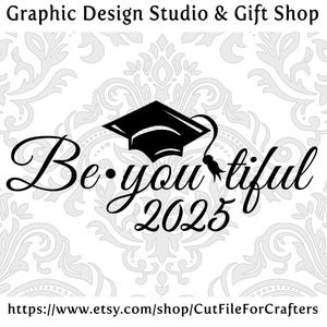 Be You Tiful Svg, Senior 2025 Svg, Senior Year 2025 Svg, Senior Class 2025 Svg, Class of 2025 Svg, Senior Svg, Senior Shirt Svg,