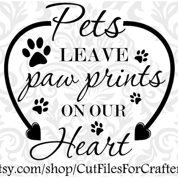 Pets Leave Paw Prints On Our Hearts Svg, Animal Lover Svg, Pet Lover Svg, Best Friend Svg, Dog Lover Svg,Farm Animal Lover Svg,Cat Lover Svg