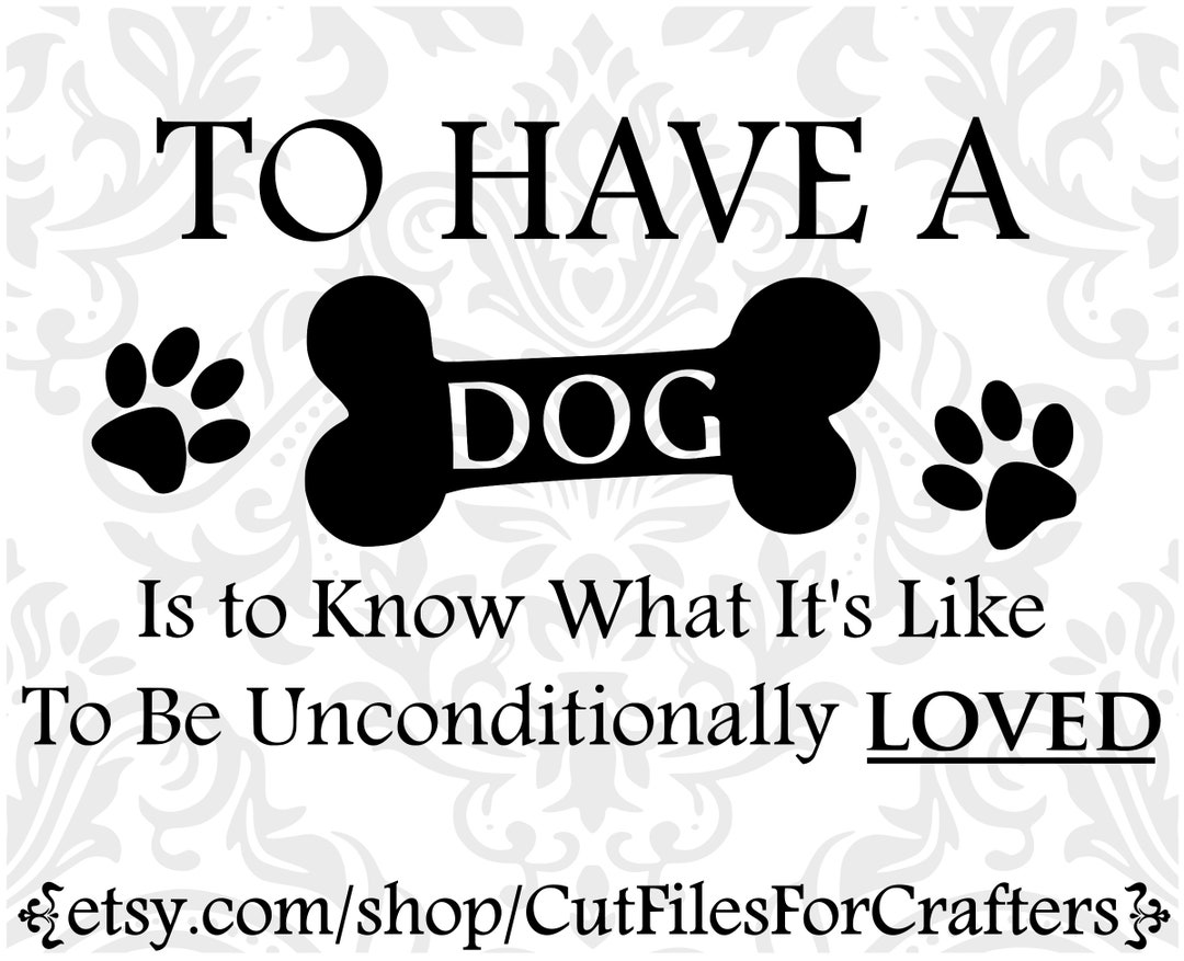 To Have A Dog Is To Know What It s Like To Be Etsy to-have-a-dog-is-to-know-what-it-s-like-to-be-etsy