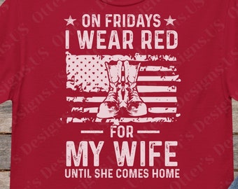 Le vendredi, je porte du rouge pour ma femme II Drapeau américain en détresse Se souvenir de tout le monde Déployé Chemise, Soutenez nos troupes Vétérans, unisexe