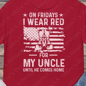 On Fridays I Wear RED For My Uncle II Distressed US Flag Remember Everyone Deployed Shirt, Support Our Troops Veterans, Unisex