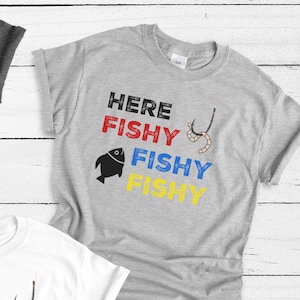 Here Fishy Fishy || Funny Shirts || Fishing Shirt || Unisex || Dad || Short Sleeve || Fishing, Item 2001