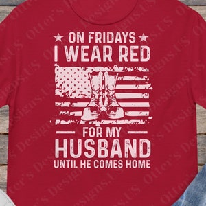 On Fridays I Wear RED For My Husband II Distressed US Flag Remember Everyone Deployed Shirt, Support Our Troops Veterans, Unisex