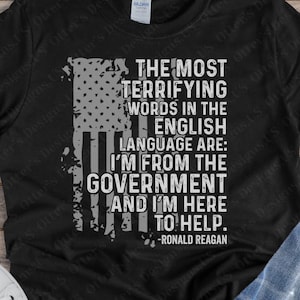 Le parole più terrificanti sono // Sono del governo e sono qui per aiutare, citazione di Ronald Reagan, conservatore, magliette Patriot, libertà