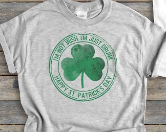 Non sono irlandese, sono solo ubriaco II Maglietta per il giorno di San Patrizio, Giorno di San Patrizio, Maglietta per bere, Trifoglio, Fortuna degli irlandesi, Articolo 0000